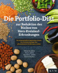 Die Portfolio-Diät - zur Reduktion des Risikos von Herz-Kreislauf-Erkrankungen : Ein wissenschaftlich begründeter Ansatz, den Cholesterinspiegel über pflanzenbasierte Ernährung zu senken （2022. 304 S. 40 Abb. 24 cm）