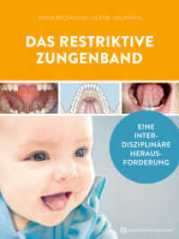 Das restriktive Zungenband : Eine interdisziplinäre Herausforderung （1. Auflage 2024. 2024. 256 S. 370 Abb. 28 cm）