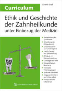 Curriculum Ethik und Geschichte der Zahnheilkunde unter Einbezug der Medizin (Curriculum) （1. Auflage 2023. 2023. 240 S. 42 Abb. 24 cm）