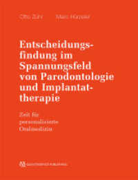 Entscheidungsfindung im Spannungsfeld von Parodontologie und Implantattherapie : Zeit für personalisierte Oralmedizin （1. Auflage 2024. 2024. 1900 S. inkl. 19 Videos mit 34 Minuten Gesamtla）