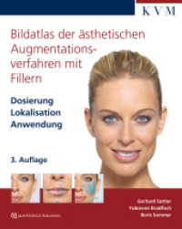 Bildatlas der ästhetischen Augmentationsverfahren mit Fillern : Dosierung | Lokalisation | Anwendung （3., überarb. Aufl. 2024. 296 S. Fotos, Grafiken, anatomische Illu）