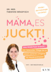 Mama, es juckt! : Was Kinderhaut braucht - von liebevoller Pflege bis zu einem sicheren Umgang mit Hautkrankheiten （2025. 120 S. Fotos. 26 cm）