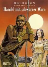Reisende im Wind. Band 3 : Handel mit schwarzer Ware (Reisende im Wind 3) （1., Aufl. 2009. 56 S. Comicalbum, durchgehend farbig; mit beigelegtem,）