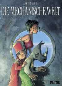 Mechanische Welt, Die （1., Aufl. 2010. 144 S. Graphic Novel. 24.5 cm）
