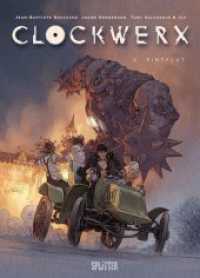 Clockwerx : Band 2. Sintflut (Clockwerx Bd.2) （1., Auflage. 2011. 56 S. farb. Comics. 32 cm）
