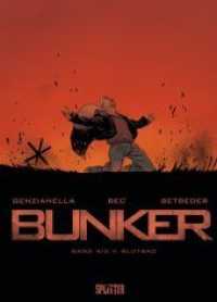 Bunker : Band 4. Blutbad (Bunker Bd.4) （1., Aufl. 2012. 56 S. farb. Comics. 32 cm）