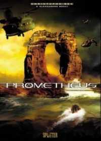 Prometheus. Band 6 : Arche (PROMETHEUS 6) （1., Aufl. 2013. 56 S. durchgehend farbiges Comicalbum. 32 cm）