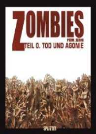 Zombies - Tod und Agonie (Zombies) （1., Aufl. 2013. 48 S. durchgehend farbiges Comicalbum. 32 cm）