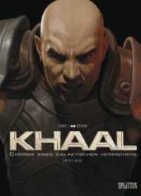 Khaal Buch.1 : Chronik eines galaktischen Herrschers （1. Aufl. 2013. 48 S. Comics. 320 mm）