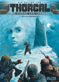 Die Welten von Thorgal, Thorgals Jugend - Die drei Schwestern (Die Welten von Thorgal - Thorgals Jugend 1) （1., Aufl. 2013. 48 S. durchg. farb. Comicalbum. 32 cm）