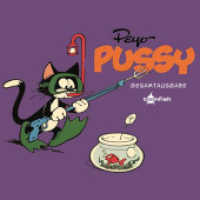 Pussy : Pussy Gesamtausgabe （1., Auflage. 2014. 300 S. Comicalbum, sw und farbig. 29.5 cm）