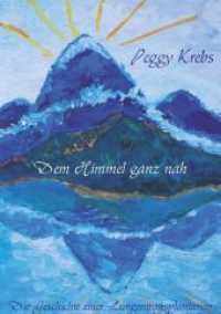 Dem Himmel ganz nah （2009. 334 S. 210 mm）