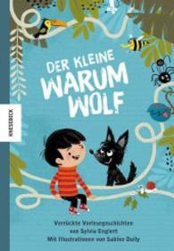 Der kleine Warumwolf : Verrückte Vorlesegeschichten （2016. 112 S. 21.5 cm）