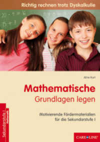 Mathematische Grundlagen legen : Motivierende Fördermaterialien für die Sekundarstufe I (Richtig rechnen trotz Dyskalkulie) （2010. LXXXVII S. m. Illustr. 30 cm）