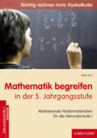 Mathematik begreifen : in der 5. Jahrgangsstufe Motivierende Fördermaterialien für die Sekundarstufe I (Richtig rechnen trotz Dyskalkulie) （1., Aufl. 2010. 78 S. ca. 120 Abbildungen, Skizzen, Schaubilder, Infog）