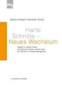 Harte Schnitte Neues Wachstum : Wandel in volatilen Zeiten. Die Macht der Zahlen und die Logik der Gefühle im Change Management （2., aktualis. Aufl. 2014. 512 S. 246 mm）