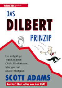 Das Dilbert-Prinzip : Die endgültige Wahrheit über Chefs, Konferenzen, Manager und andere Martyrien （2014. 336 S. 210 mm）