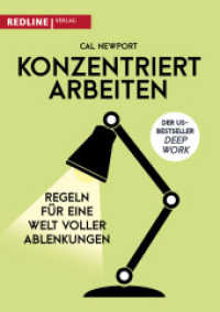 Konzentriert arbeiten : Regeln für eine Welt voller Ablenkungen （2017 272 S.  210 mm）