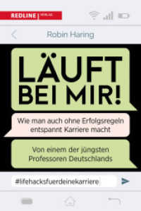 Läuft bei mir! : Wie man auch ohne Erfolgsregeln entspannt Karriere macht （2017. 128 S. 187 mm）