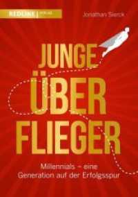 Junge Überflieger : Millennials - eine Generation auf der Erfolgsspur （2017. 272 S. 210 mm）