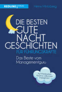Die besten Gute-Nacht-Geschichten für Führungskräfte : Das Beste vom Managementguru. Auf Wiedersehen Hochmut, willkommen Engagement （2019. 176 S. 215 mm）