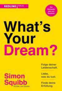 What's Your Dream? : Folge deiner Leidenschaft, liebe, was du tust und finde deine Erfüllung. | Der praktische Start-up-Guide des Social-Media-Stars （1. Auflage. 2025. 304 S. 215.00 mm）