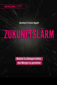 Zukunftslärm : Welche Erzählungen helfen, das Morgen zu gestalten （2022. 272 S. 215 mm）