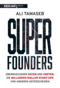 Super Founders : Überraschende Daten und Fakten über Milliarden-Dollar-Start-ups （2022. 368 S. 215 mm）
