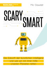 Scary Smart : Die Zukunft der künstlichen Intelligenz und wie wir mit ihrer Hilfe unseren Planeten retten （2022. 356 S. 215 mm）