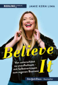 BELIEVE IT! : Von unterschätzt zu unaufhaltsam - mit Selbstvertrauenzum eigenen Business （2022. 288 S. 215 mm）