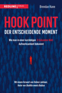 Hook Point - der entscheidende Moment : Wie man in einer kurzlebigen 3-Sekunden-Welt Aufmerksamkeit bekommt （2023. 336 S. 215 mm）