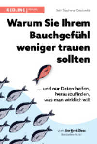 Warum Sie Ihrem Bauchgefühl weniger trauen sollten : ... und nur Daten helfen, herauszufinden, was man wirklich will （2023. 304 S. 215 mm）