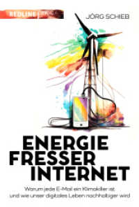 Energiefresser Internet : Warum jede E-Mail ein Klimakiller ist und wie unser digitales Leben nachhaltiger wird （2023. 288 S. 215 mm）