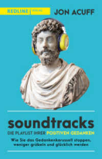 Soundtracks - die Playlist Ihrer positiven Gedanken : Wie Sie das Gedankenkarussell stoppen, weniger grübeln und glücklich werden （2023. 192 S. 210 mm）