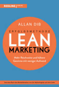 Erfolgsmethode Lean Marketing : Mehr Reichweite und höhere Gewinne mit weniger Aufwand （2024. 352 S. 215 mm）