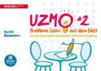 UZMO 2 - Probleme lösen mit dem Stift : Neue Visualisierungstools für Beratung, Coaching und Beratung | Mit Visualisierung Klarheit schaffen und komplexe Probleme lösen （1. Auflage. 2025. 304 S. 170.00 x 240.00 mm）