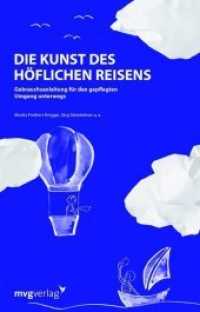 Die Kunst des höflichen Reisens : Gebrauchsanleitung für den gepflegten Umgang unterwegs （2013. 224 S. 210 mm）