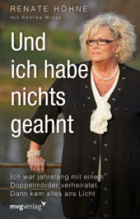 Und ich habe nichts geahnt : Ich war jahrelang mit einem Doppelmörder verheiratet. Dann kam alles ans Licht （2015. 192 S. 216 mm）