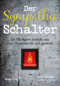 Der Sympathie-Schalter : Ein FBI-Agent enthüllt, wie man Menschen für sich gewinnt （2015. 320 S. 210 mm）