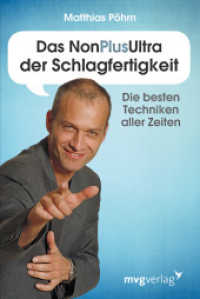 Das NonPlusUltra der Schlagfertigkeit : Die besten Techniken aller Zeiten （2. Aufl. 2015. 208 S. 187 mm）