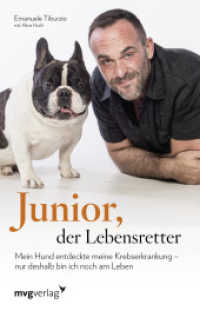 Junior, der Lebensretter : Mein Hund entdeckte meine Krebserkrankung - nur deshalb bin ich noch am Leben （2016. 200 S. 210 mm）