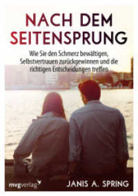 Nach dem Seitensprung : Wie Sie den Schmerz bewältigen, Selbstvertrauen zurückgewinnen und die richtigen Entscheidungen treffen （2016. 336 S. 210 mm）