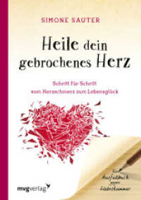 Heile dein gebrochenes Herz : Schritt für Schritt vom Herzschmerz zum Lebensglück. Ein Ausfüllbuch gegen Liebeskummer （2017. 96 S. 210 mm）