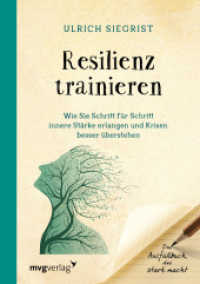Resilienz trainieren : Wie Sie Schritt für Schritt innere Stärke erlangen und Krisen besser überstehen. Das Ausfüllbuch, das stark macht （2017. 96 S. 215 mm）