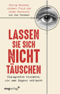 Lassen Sie sich nicht täuschen : CIA Agenten verraten, wie man Lügner entlarvt （2017. 272 S. 210 mm）