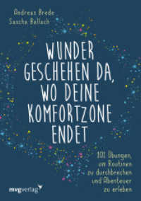 Wunder geschehen da, wo deine Komfortzone endet : 101 Übungen, um Routinen zu durchbrechen und Abenteuer zu erleben. Besteht aus: 1 Buch, 1 E-Book （2017. 192 S. 210 mm）