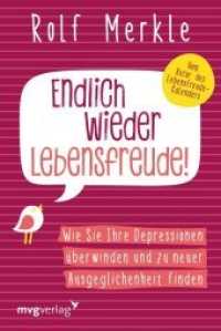 Endlich wieder Lebensfreude! : Wie Sie Ihre Depressionen überwinden und zu neuer Ausgeglichenheit finden （2018. 160 S. 187 mm）