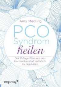 PCO-Syndrom heilen : Der 21-Tage-Plan, um den Hormonhaushalt natürlich zu regulieren （2018. 400 S. 215 mm）