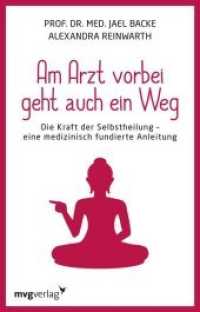 Am Arzt vorbei geht auch ein Weg : Die Kraft der Selbstheilung - eine medizinisch fundierte Anleitung （2018. 208 S. 210 mm）