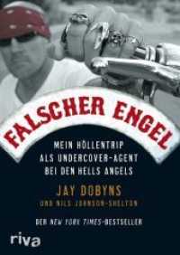 Falscher Engel : Mein Höllentrip als Undercover-Agent bei den Hells Angels （2. Aufl. 2010. 400 S. farb. Fototaf. 210 mm）